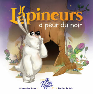 Livre Couverture Lapinours a peur du noir Alexandre Gros Atelier Le Yak Éditions Big Pepper