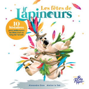 Couverture les fetes de lapinours alexandre gros atelier le yak éditions big pepper livre enfants