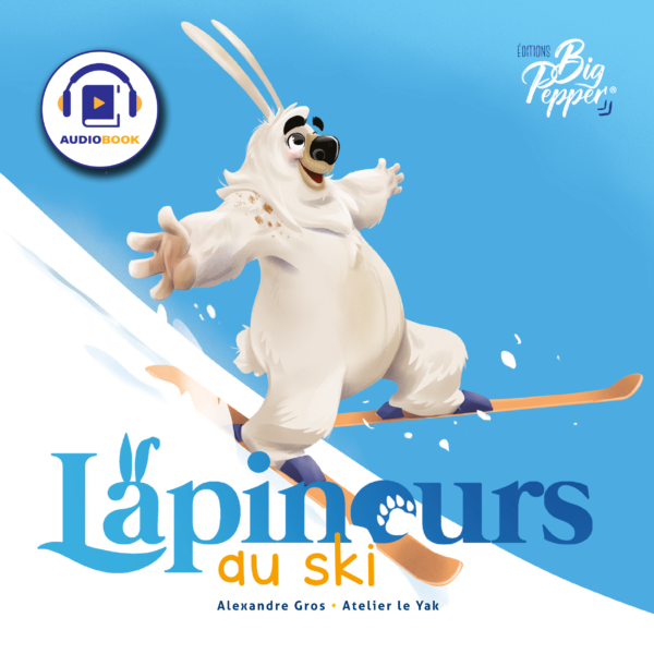 livre audio lapinours au ski alexandre gros éditions big pepper