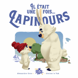 il était une fois lapinours alexandre gros édition big pepper atelier le yak livre enfants différences